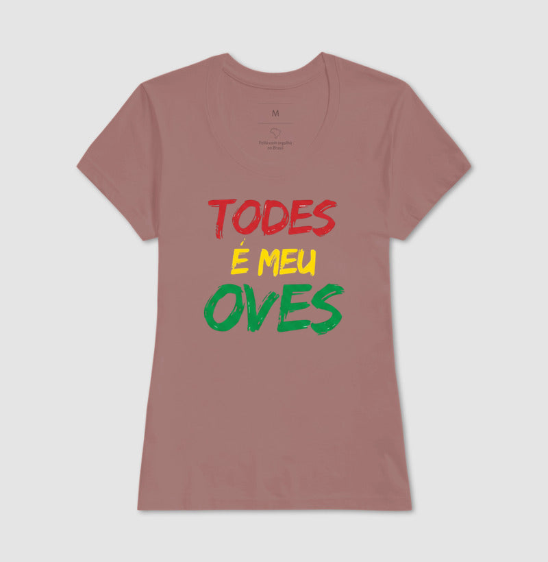 TODES É MEU OVES!